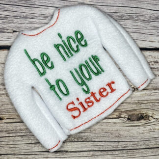 BE NICE TO YOUR SISTER