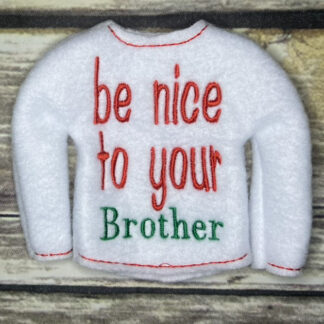 BE NICE TO YOUR BROTHER