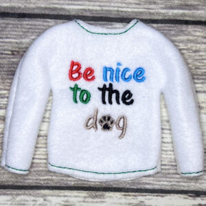 BE NICE TO THE DOG