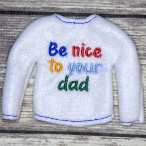 BE NICE TO YOUR DAD
